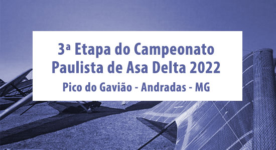 3ª Etapa do campeonato paulista de Asa Delta 2022 - Pico do Gavião - Andradas - MG