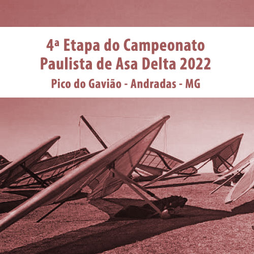 4ª Etapa do campeonato paulista de Asa Delta 2022 - Pico do Gavião - Andradas - MG