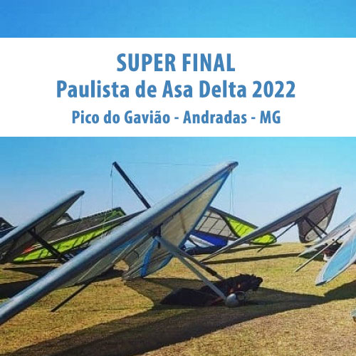 Super Final do Campeonato Paulista de Asa Delta 2022 - Pico do Gavião - Andradas - MG